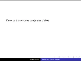 Deux ou trois choses que je sais delles  Antonio Galves  Chains with variable memory  Deux ou