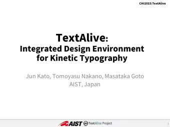 Kinetic Typography  2  Background  CHI2015:TextAlive  CHI2015:TextAlive  Kinetic Typography  A