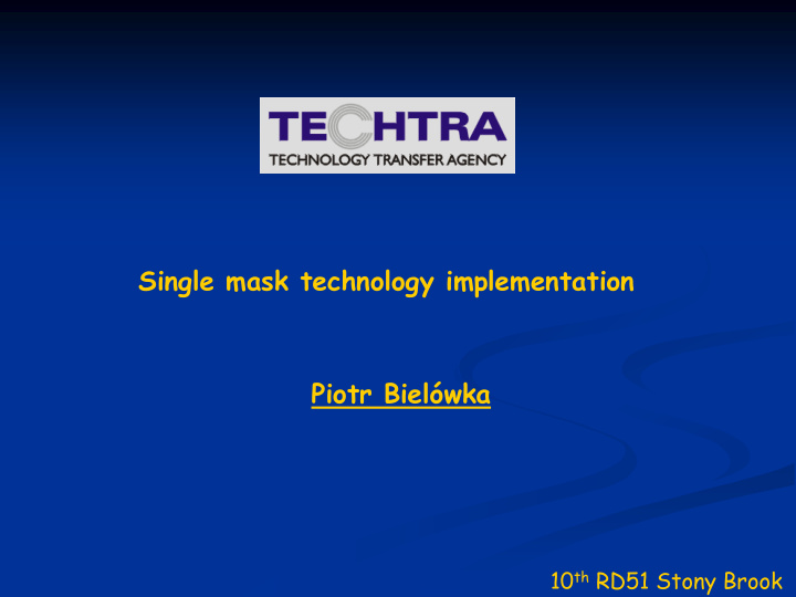 single mask technology implementation piotr biel wka