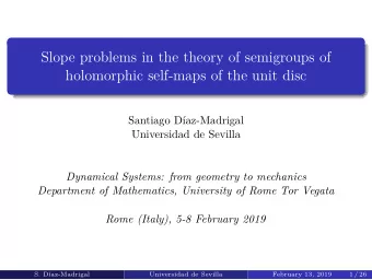 Slope problems in the theory of semigroups of  holomorphic self-maps of the unit disc  Santiago D
