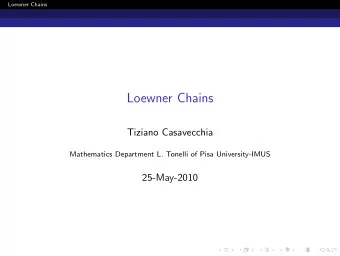 Loewner Chains  Tiziano Casavecchia  Mathematics Department L. Tonelli of Pisa University-IMUS