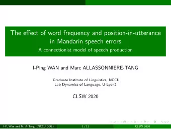 The efgect of word frequency and position-in-utterance  in Mandarin speech errors  A connectionist