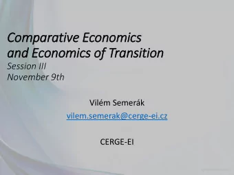 and Economics of  f Transition  Session III  November 9th  Vilm Semerk