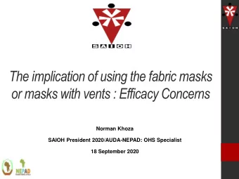 or masks with vents : Efficacy Concerns  Norman Khoza  SAIOH President 2020/AUDA-NEPAD: OHS