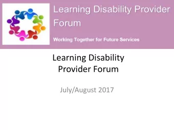 Provider Forum  July/August 2017  Agenda  Time  Agenda Item 09:30  09:35  Welcome and