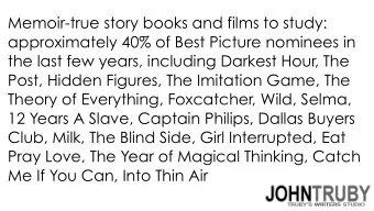 Memoir-true story books and films to study:  approximately 40% of Best Picture nominees in  the