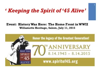 Keeping the Spirit of 45 Alive  Event:  History Was Here:  The Home Front in WWII