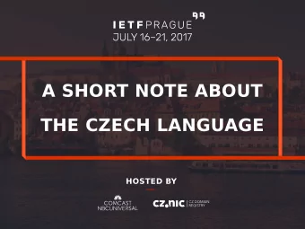 A SHORT NOTE ABOUT  THE CZECH LANGUAGE  HOSTED BY  A short note about the Czech  language  Czech