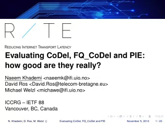 Evaluating CoDel, FQ_CoDel and PIE:  how good are they really?  Naeem Khademi