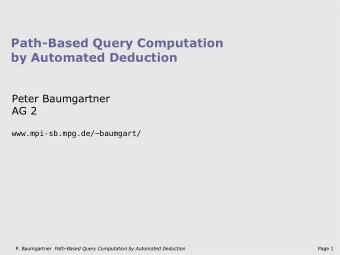 Path-Based Query Computation  by Automated Deduction  Peter Baumgartner  AG 2