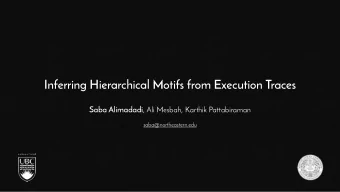Inferring Hierarchical Motifs from Execution Traces Saba Alimadadi , Ali Mesbah, Karthik