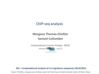 ChIP-seq  analysis    Morgane  Thomas-Chollier    Samuel  Collombet