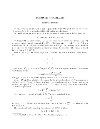 DESIGNER K3 SURFACES  BRENDAN HASSETT  We will focus our attention on a limited part of the story.