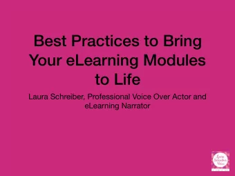 Best Practices to Bring  Your eLearning Modules  to Life  Laura Schreiber, Professional Voice Over