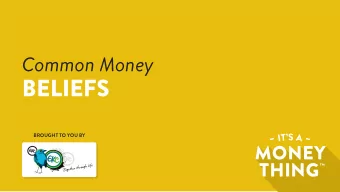 BELIEFS  BROUGHT TO YOU BY  How do you relate to money?  Do you see it as a source of freedom or