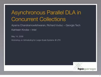 Asynchronous Parallel DLA in  Concurrent Collections  Aparna Chandramowlishwaran, Richard Vuduc