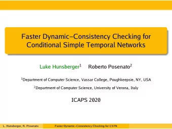 Faster Dynamic-Consistency Checking for  Conditional Simple Temporal Networks Luke Hunsberger 1