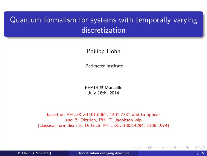 quantum formalism for systems with temporally varying
