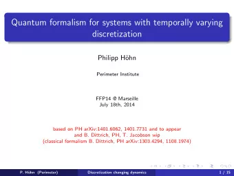 Quantum formalism for systems with temporally varying  discretization  Philipp H  ohn  Perimeter