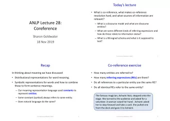 ANLP Lecture 28:  What is a discourse model and what are discourse  entities?  Coreference
