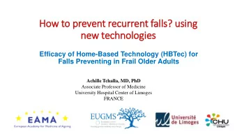 How to prevent recurrent falls? using  new technologies  Efficacy of Home-Based Technology (HBTec)