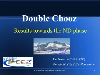 Double Chooz  Results towards the ND phase  Rencontres de Moriond 2014  EW Interactions and Unified