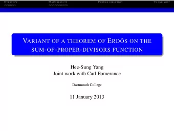 H OW TO STUDY ARITHMETICAL FUNCTIONS ? O VERVIEW M AIN RESULTS F UTURE DIRECTION T HANK YOU ! I