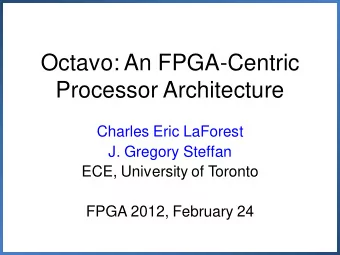 Processor Architecture  Charles Eric LaForest  J. Gregory Steffan  ECE, University of Toronto  FPGA
