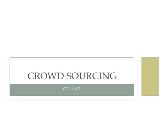 CROWD SOURCING  C S  1 4 7  PROJECT TEAM  Karna  Sloane  Marie  Tina MBA-GSB, 2 nd  CS, Senior Year