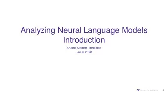 Analyzing Neural Language Models  Introduction  Shane Steinert-Threlkeld  Jan 9, 2020  1  Todays