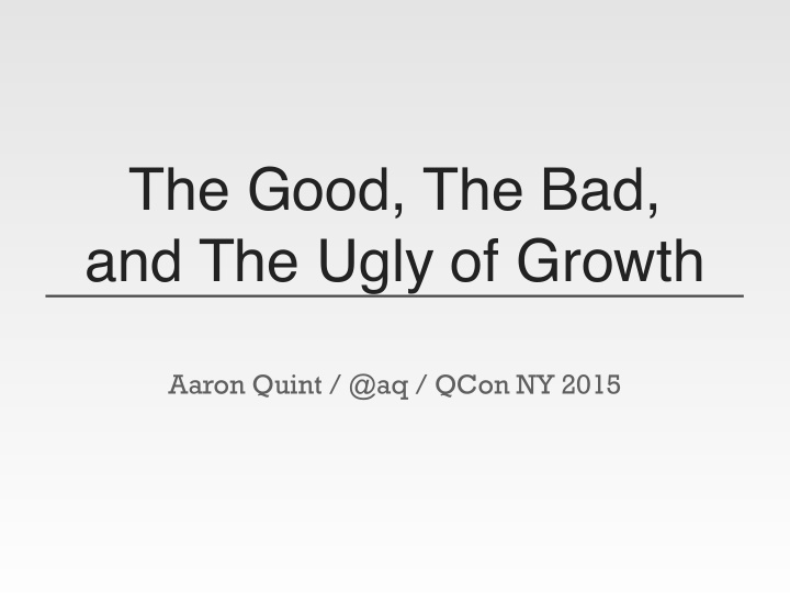 the good the bad and the ugly of growth