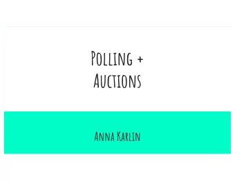 Polling +  Auctions  Anna Karlin  Agenda  idealized  An application of The Central Limit Theorem