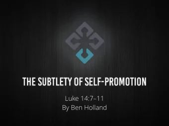 Luke 14:7  11  By Ben Holland 1. The occasion of the parable (v. 7) 1. The occasion of the