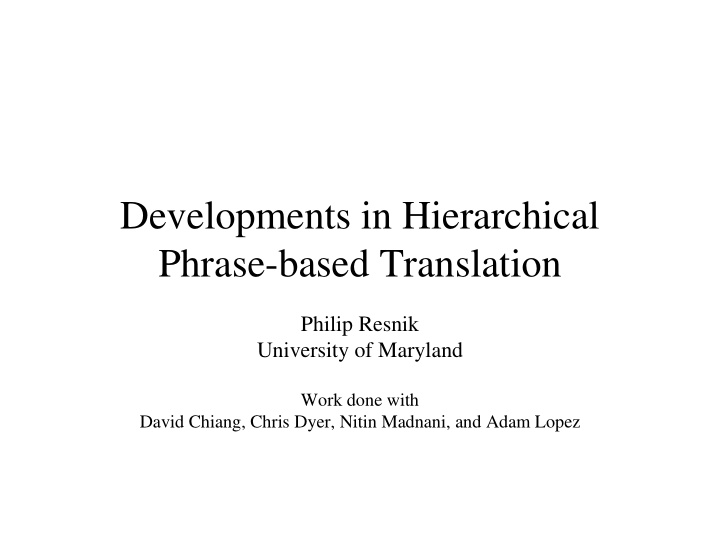 developments in hierarchical phrase based translation