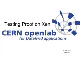 Testing Proof on Xen  Rosa M Garcia  Sverre Jarp  1  Index   Proof communication   Different