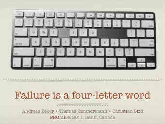 Failure is a four-letter word  Andreas Zeller  Thomas Zimmermann  Christian Bird  PROMISE