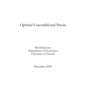 Optimal Unconditional Parole  David Scoones  Department of Economics  University of Victoria