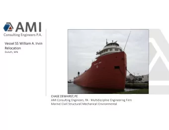 Vessel SS William A. Irvin  Relocation  Duluth, MN  CHASE DEWHIRST, PE  AMI Consulting Engineers,