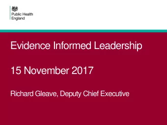 Evidence Informed Leadership  15 November 2017  Richard Gleave, Deputy Chief Executive  2  Public