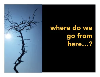 where do we  go from  here?  John 6:53-70  page 1621  how we got here  John 6:53-70  page