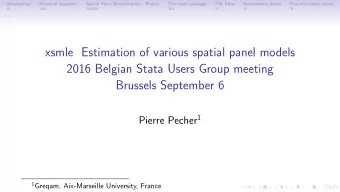 xsmle Estimation of various spatial panel models  2016 Belgian Stata Users Group meeting  Brussels