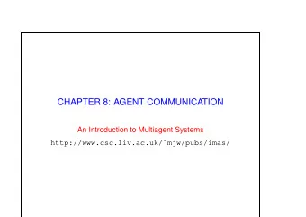 CHAPTER 8: AGENT COMMUNICATION  An Introduction to Multiagent Systems
