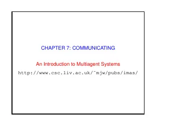 CHAPTER 7: COMMUNICATING  An Introduction to Multiagent Systems