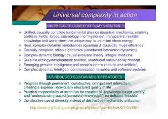 Universal complexity in action  UNREDUCED COMPLEXITY APPLICATIONS  UNREDUCED COMPLEXITY