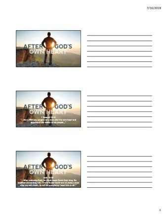 7/16/2018  1 Samuel 13:14  1 Samuel 13:14  the LORD has sought out a man after his own heart