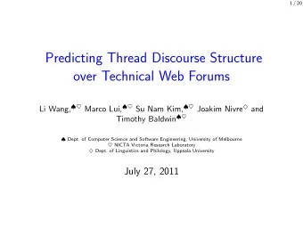 Predicting Thread Discourse Structure  over Technical Web Forums Li Wang,  Marco Lui,
