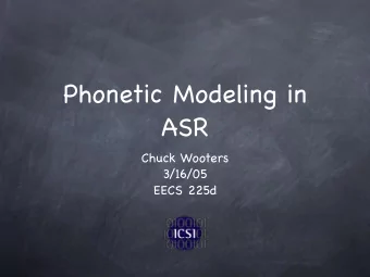 Phonetic Modeling in  ASR  Chuck Wooters  3/16/05  EECS 225d  Introduction  VARIATION  The central