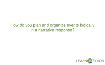 How do you plan and organize events logically  in a narrative response?  In this lesson you will