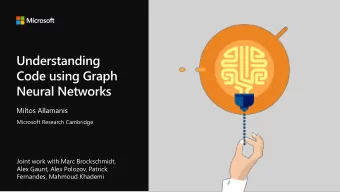 Joint work with Marc Brockschmidt,  Alex Gaunt, Alex Polozov, Patrick  Fernandes, Mahmoud Khademi