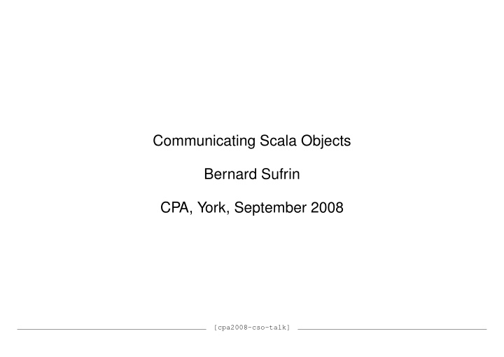 communicating scala objects bernard sufrin cpa york